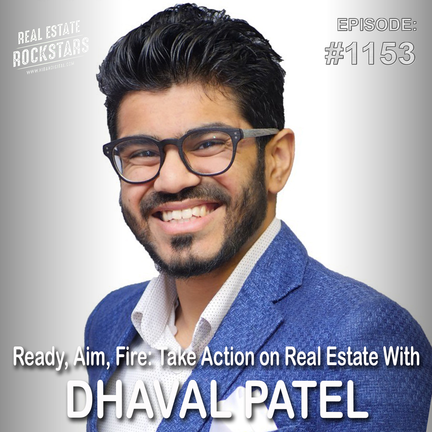 Ready Aim Fire Take Action On Real Estate With Dhaval Patel