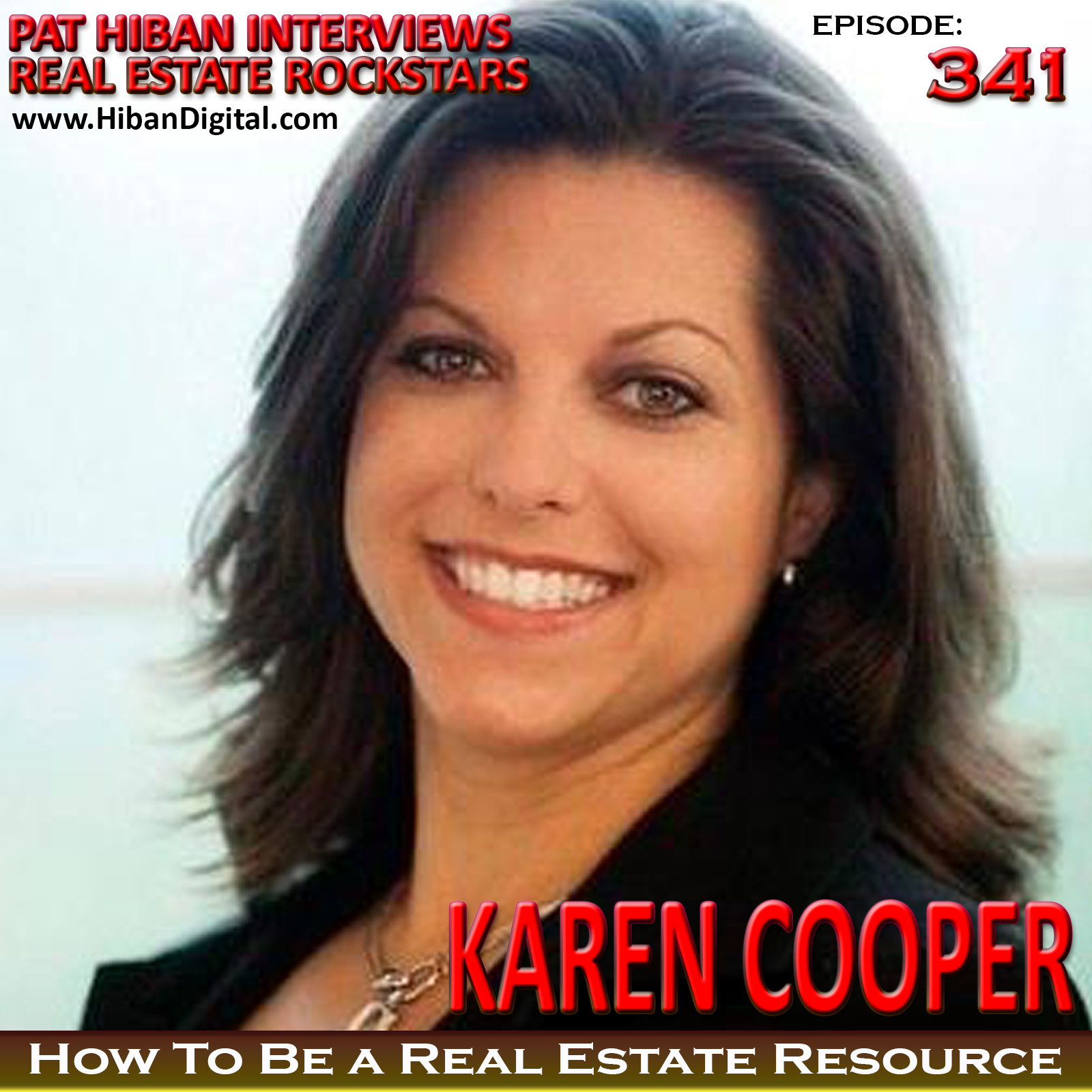 341 Karen Cooper How To Be a Real Estate Resource Real Estate Rockstars