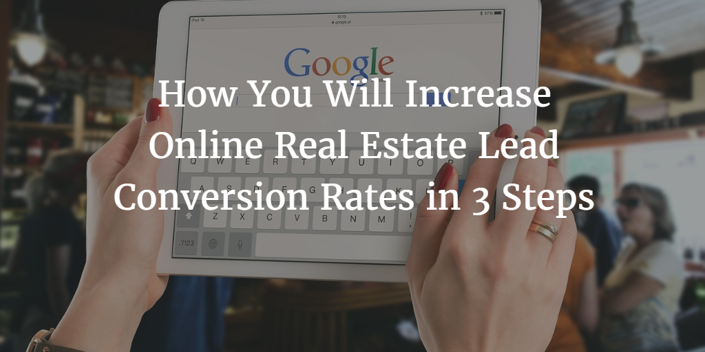 increase online real estate lead conversion
