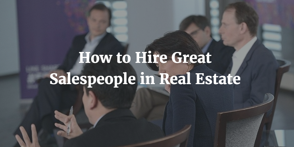Hire Great Salespeople in Real Estate