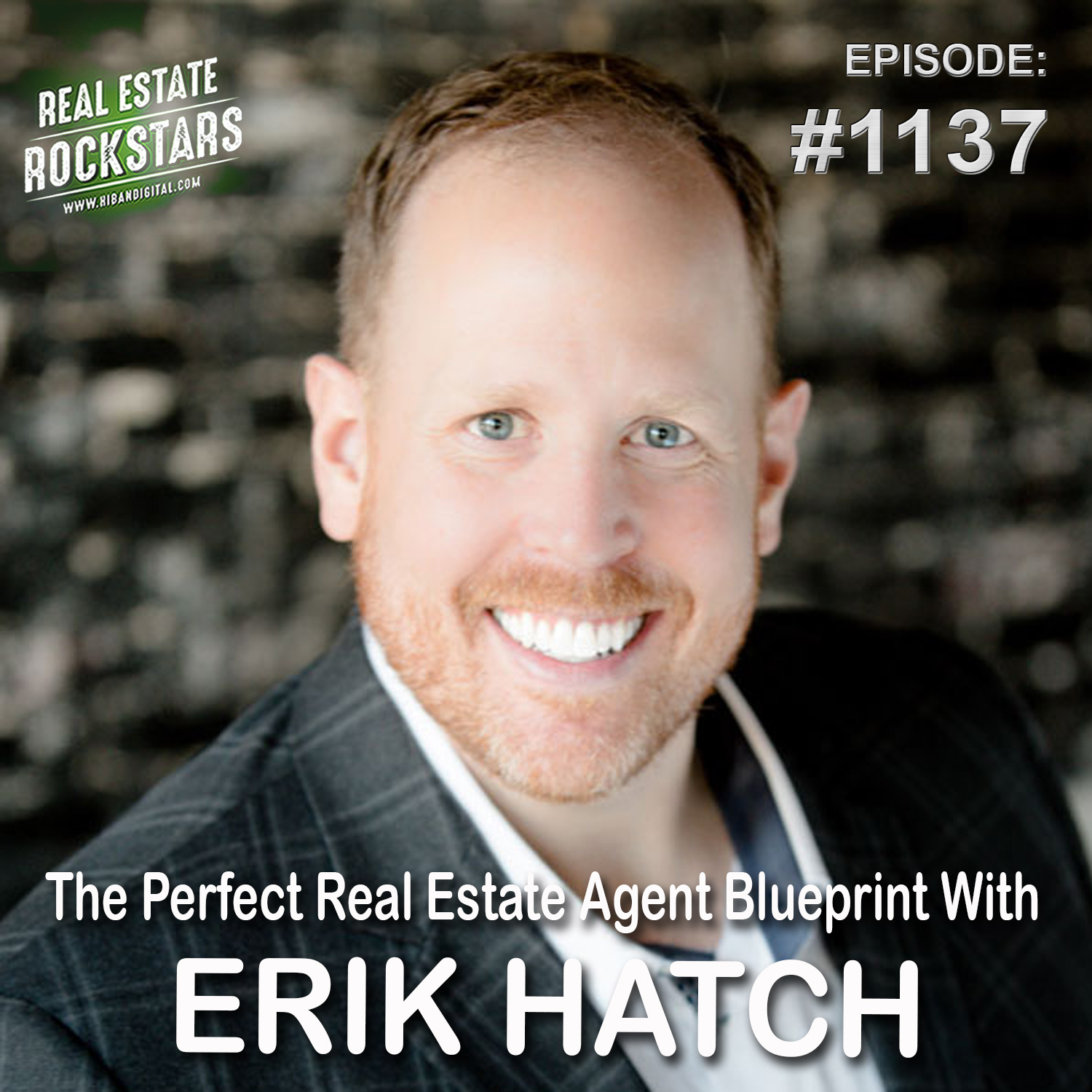1137-the-perfect-real-estate-agent-blueprint-with-erik-hatch-real