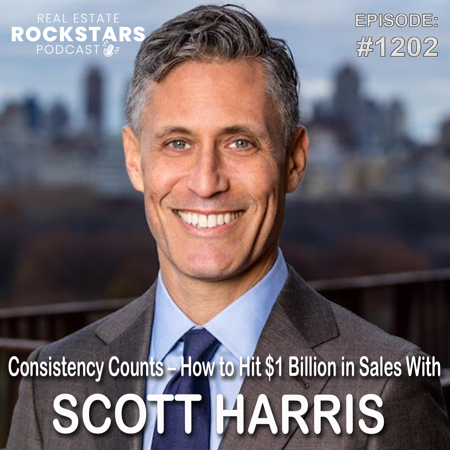 how-to-hit-1-billion-in-real-estate-sales-with-scott-harris