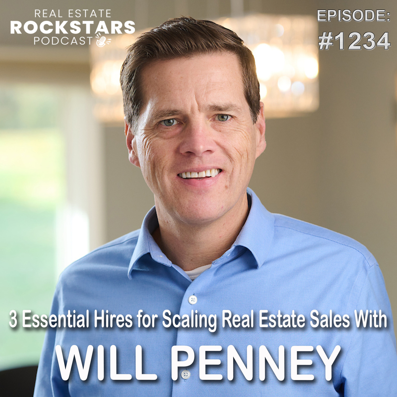 3-essential-hires-for-scaling-real-estate-sales-with-will-penney
