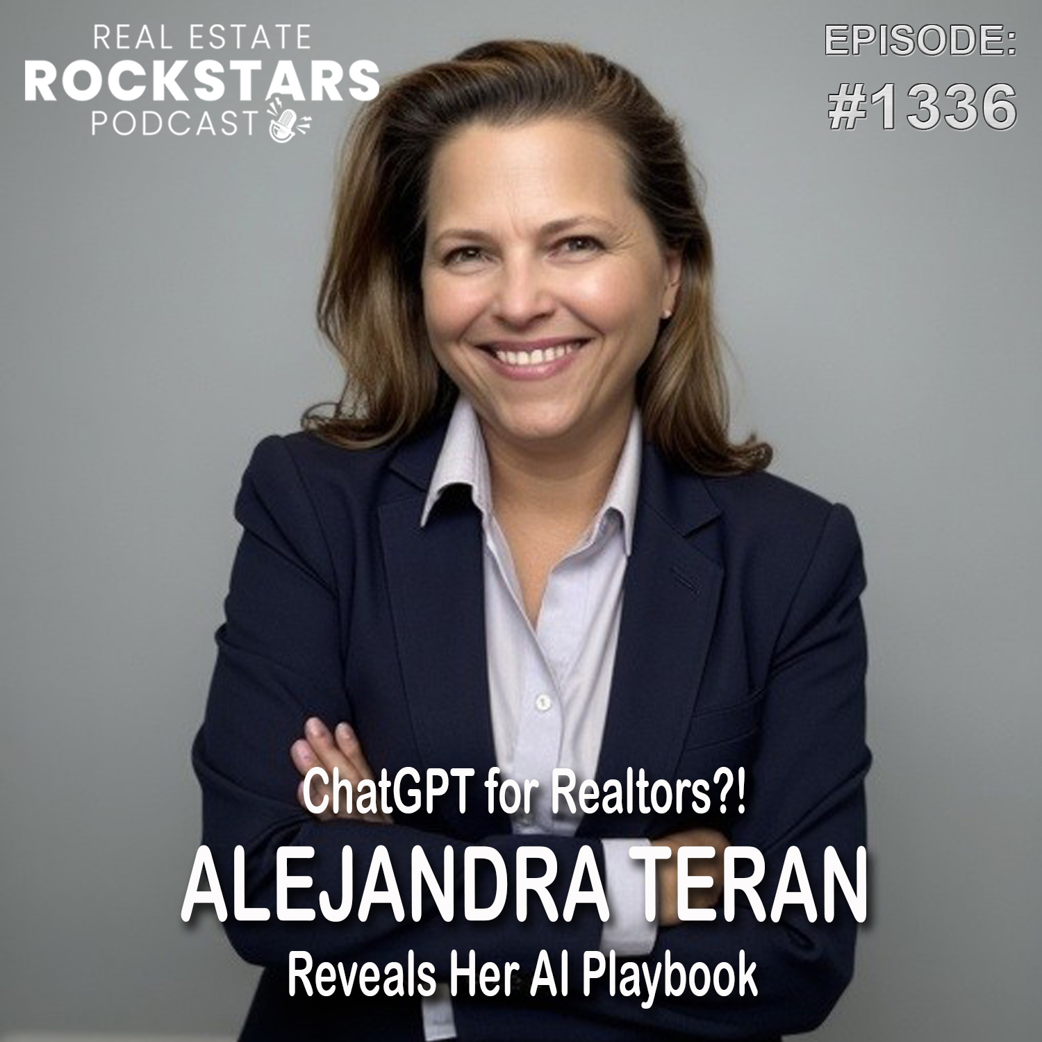 1336: ChatGPT for Realtors?! Alejandra Teran Reveals Her AI Playbook ...
